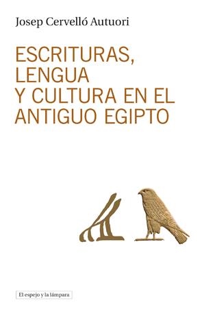 ESCRITURAS LENGUA Y CULTURA EN EL ANTIGUO EGIPTO | 9788494190452 | CERVELLÓ AUTUORI, JOSEP | Llibreria Online de Vilafranca del Penedès | Comprar llibres en català