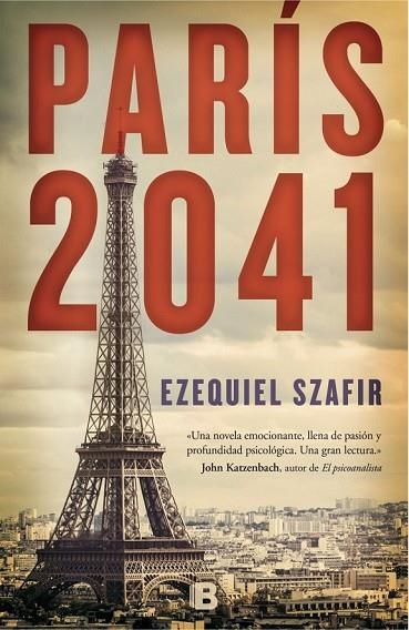 PARÍS 2041 | 9788466657228 | SZAFIR, EZEQUIEL | Llibreria Online de Vilafranca del Penedès | Comprar llibres en català