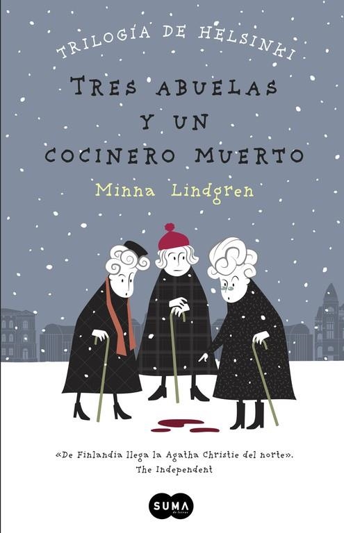 TRES ABUELAS Y UN COCINERO MUERTO (TRILOGÍA DE HELSINKI 1) | 9788483657911 | LINDGREN, MINNA | Llibreria Online de Vilafranca del Penedès | Comprar llibres en català