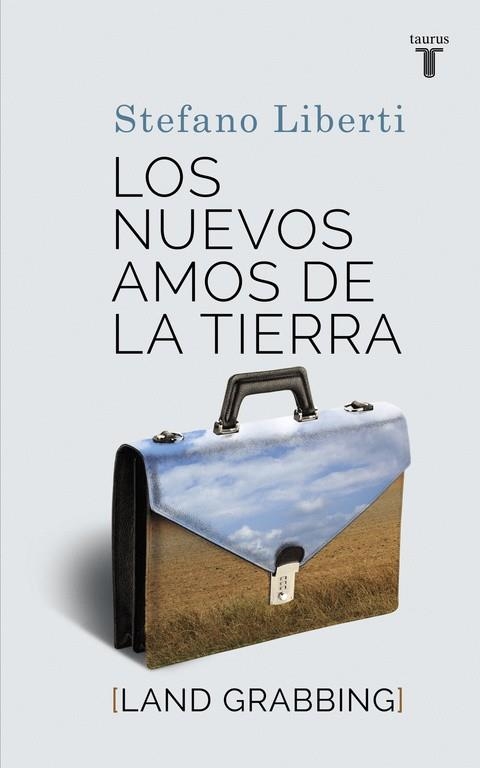 LOS NUEVOS AMOS DE LA TIERRA | 9788430616886 | LIBERTI, STEFANO | Llibreria Online de Vilafranca del Penedès | Comprar llibres en català