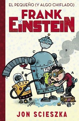 FRANK EINSTEIN - EL PEQUEÑO Y ALGO CHIFLADO | 9788420419077 | SCIESZKA,JON | Llibreria Online de Vilafranca del Penedès | Comprar llibres en català