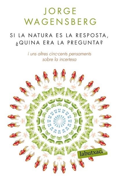 SI LA NATURA ÉS LA RESPOSTA, ¿QUINA ERA LA PREGUNTA? | 9788490660874 | WAGENSBERG, JORGE | Llibreria Online de Vilafranca del Penedès | Comprar llibres en català