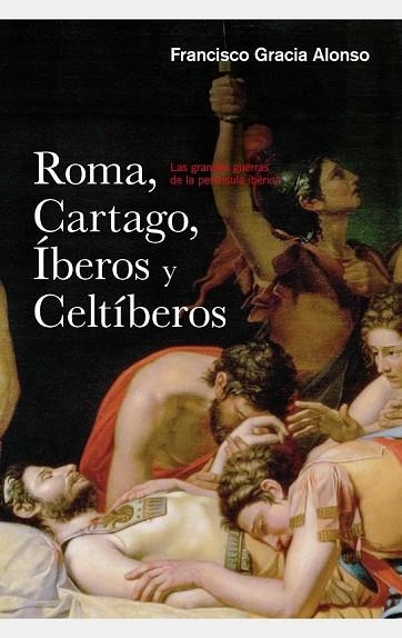 ROMA CARTAGO IBEROS Y CELTIBEROS | 9788434422445 | GARCIA ALONSO, FRANCISCO | Llibreria Online de Vilafranca del Penedès | Comprar llibres en català