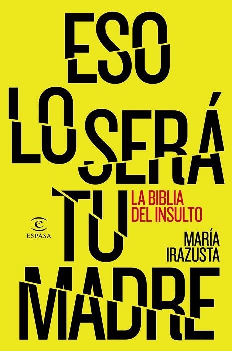 ESO LO SERÁ TU MADRE | 9788467044706 | IRAZUSTA, MARIA | Llibreria Online de Vilafranca del Penedès | Comprar llibres en català