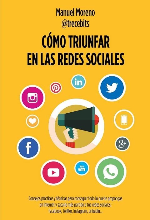 CÓMO TRIUNFAR EN LAS REDES SOCIALES | 9788498753868 | MORENO, MANUEL | Llibreria Online de Vilafranca del Penedès | Comprar llibres en català