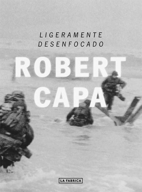 LIGERAMENTE DESENFOCADO | 9788416248049 | CAPA, ROBERT | Llibreria L'Odissea - Libreria Online de Vilafranca del Penedès - Comprar libros