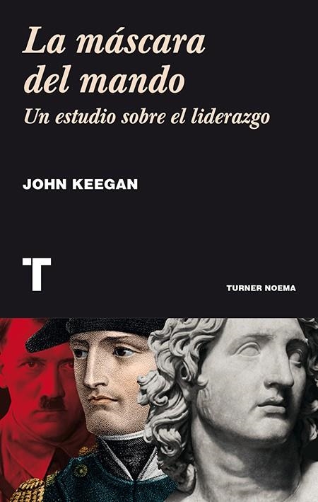 LA MÁSCARA DEL MANDO | 9788416142248 | KEEGAN, JOHN | Llibreria Online de Vilafranca del Penedès | Comprar llibres en català