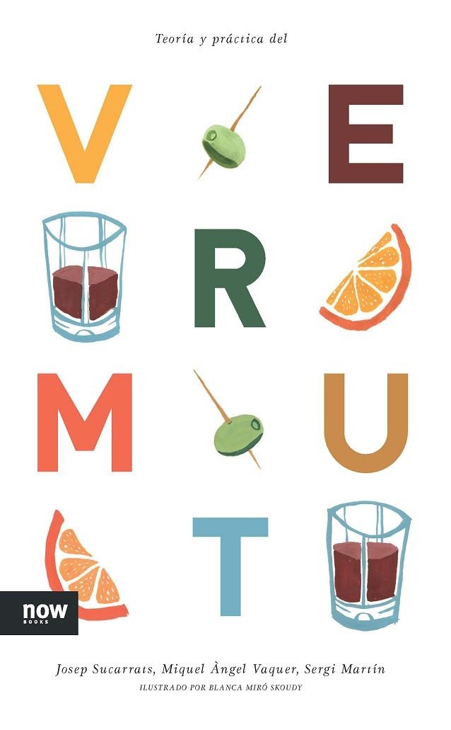 TEORÍA Y PRÁCTICA DEL VERMUT | 9788416245109 | SUCARRATS I MIRÒ, JOSEP/VAQUER I LLOP, MIQUEL ÀNGEL/MARTÍN I LAMATA, SERGI | Llibreria Online de Vilafranca del Penedès | Comprar llibres en català