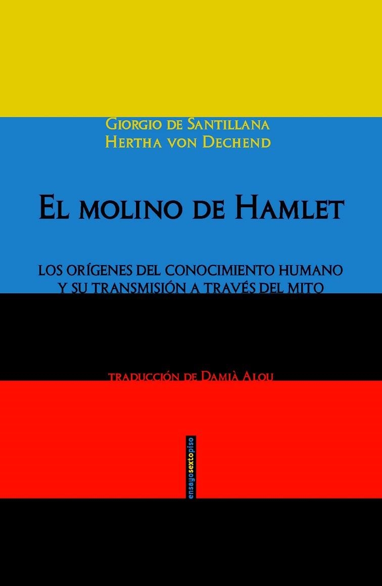 EL MOLINO DE HAMLET | 9788415601906 | DE SANTILLANA, GIORGIO / VON DECHEND, HERTHA | Llibreria L'Odissea - Libreria Online de Vilafranca del Penedès - Comprar libros