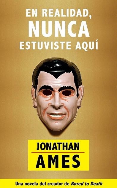 EN REALIDAD NUNCA ESTUVISTE AQUÍ | 9788416223220 | AMES, JONATHAN | Llibreria Online de Vilafranca del Penedès | Comprar llibres en català