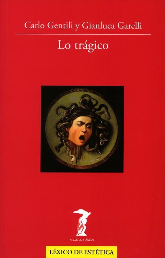 LO TRÁGICO | 9788477743033 | GENTILI, CARLO / GARELLI, GIANLUCA | Llibreria L'Odissea - Libreria Online de Vilafranca del Penedès - Comprar libros