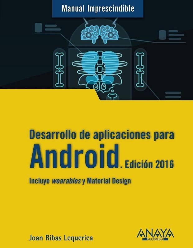 DESARROLLO DE APLICACIONES PARA ANDROID EDICIÓN 2016 | 9788441536807 | RIBAS LEQUERICA, JOAN | Llibreria Online de Vilafranca del Penedès | Comprar llibres en català