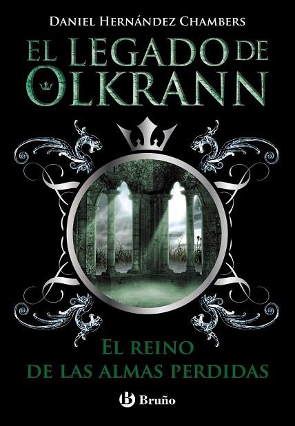 EL LEGADO DE OLKRANN 3 EL REINO DE LAS ALMAS PERDIDAS | 9788469603673 | HERNÁNDEZ CHAMBERS, DANIEL | Llibreria L'Odissea - Libreria Online de Vilafranca del Penedès - Comprar libros