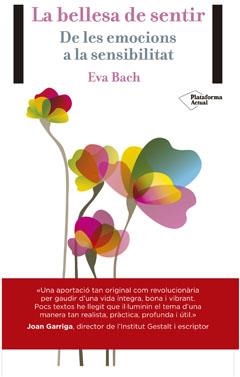 LA BELLESA DEL SENTIR | 9788416256389 | BACH COBACHO, EVA | Llibreria Online de Vilafranca del Penedès | Comprar llibres en català