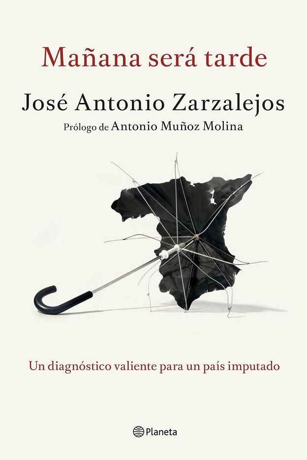 MAÑANA SERÁ TARDE | 9788408141327 | ZARZALEJOS, JOSE ANTONIO | Llibreria Online de Vilafranca del Penedès | Comprar llibres en català