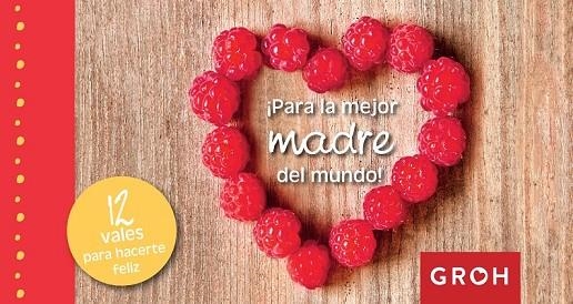 PARA LA MEJOR MADRE DEL MUNDO | 9788490680445 | GROH | Llibreria Online de Vilafranca del Penedès | Comprar llibres en català