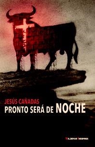 PRONTO SERÁ DE NOCHE | 9788477028017 | CAÑADAS, JESÚS | Llibreria Online de Vilafranca del Penedès | Comprar llibres en català