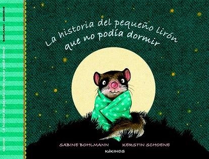 LA HISTORIA DEL PEQUEÑO LIRÓN QUE NO PODÍA DORMIR | 9788416126309 | BOHLMAN, SABINE | Llibreria L'Odissea - Libreria Online de Vilafranca del Penedès - Comprar libros