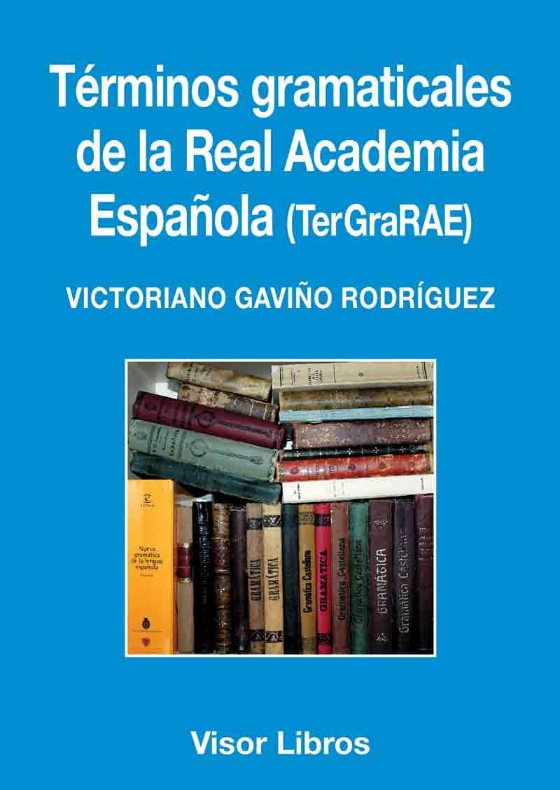 TÉRMINOS GRAMATICALES DE LA REAL ACADEMIA ESPAÑOLA | 9788498956870 | GAVIÑO RODRÍGUEZ, VICTORIANO | Llibreria Online de Vilafranca del Penedès | Comprar llibres en català