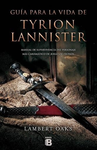 GUIA PARA LA VIDA DE TYRON LANNISTER | 9788466657310 | OAKS, LAMBERT | Llibreria Online de Vilafranca del Penedès | Comprar llibres en català