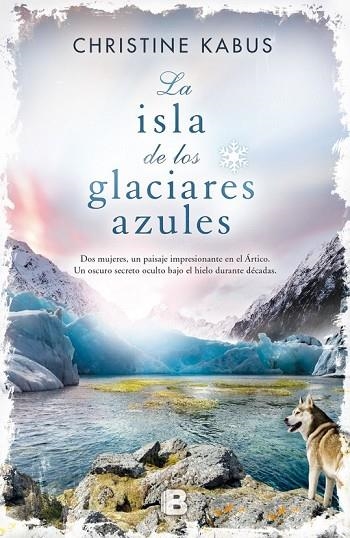 LA ISLA DE LOS GLACIARES AZULES | 9788466657075 | KABUS, CHRISTINE | Llibreria Online de Vilafranca del Penedès | Comprar llibres en català