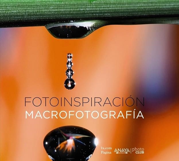 FOTOINSPIRACIÓN MACROFOTOGRAFÍA | 9788441537019 | 1X.COM | Llibreria Online de Vilafranca del Penedès | Comprar llibres en català