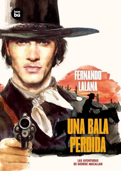 LAS AVENTURAS DE GEORGE MACALLAN UNA BALA PERDIDA | 9788483433744 | LALANA, FERNANDO | Llibreria Online de Vilafranca del Penedès | Comprar llibres en català