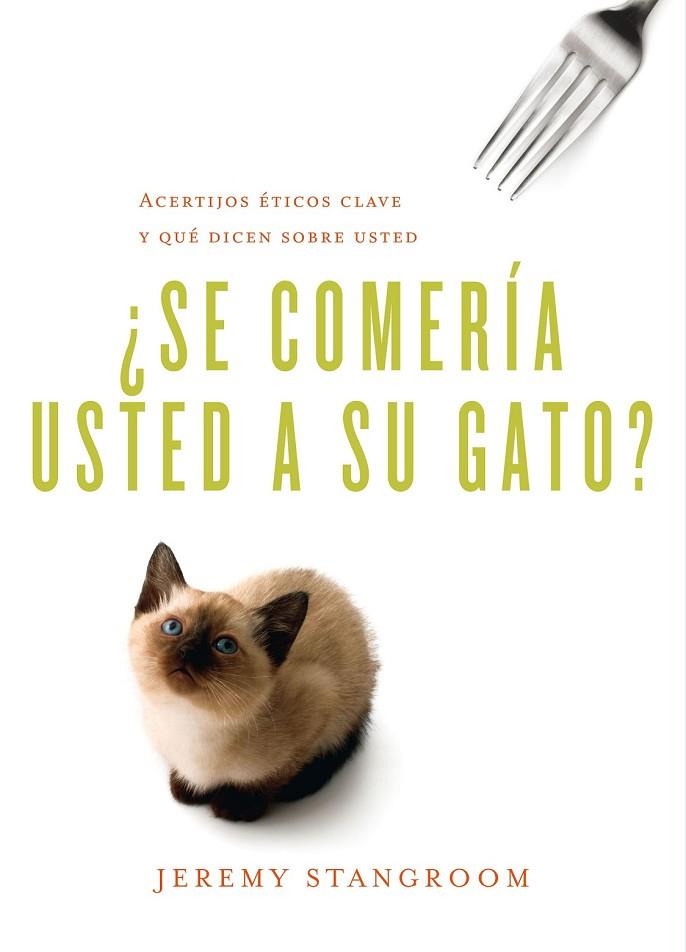 SE COMERÍA USTED A SU GATO? | 9788484837787 | STANGROOM, JEREMY | Llibreria L'Odissea - Libreria Online de Vilafranca del Penedès - Comprar libros