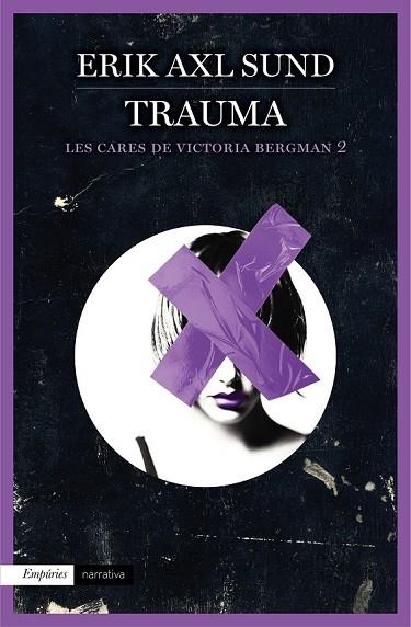 TRAUMA ( LES CARES DE VICTORIA BERGMAN 2 ) | 9788416367115 | AXL SUND, ERIK | Llibreria L'Odissea - Libreria Online de Vilafranca del Penedès - Comprar libros