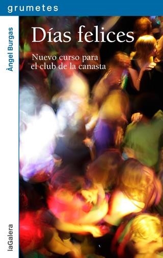 DÍAS FELICES | 9788424655969 | BURGAS, ÀNGEL | Llibreria Online de Vilafranca del Penedès | Comprar llibres en català