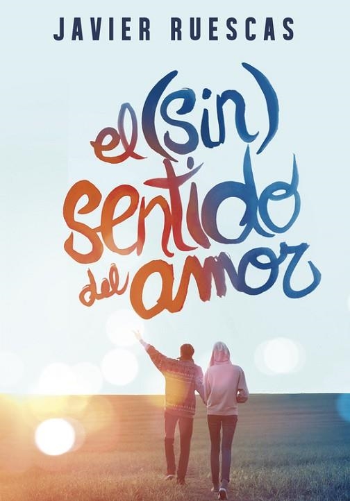 EL SIN SENTIDO DEL AMOR | 9788490434345 | RUESCAS,JAVIER | Llibreria Online de Vilafranca del Penedès | Comprar llibres en català