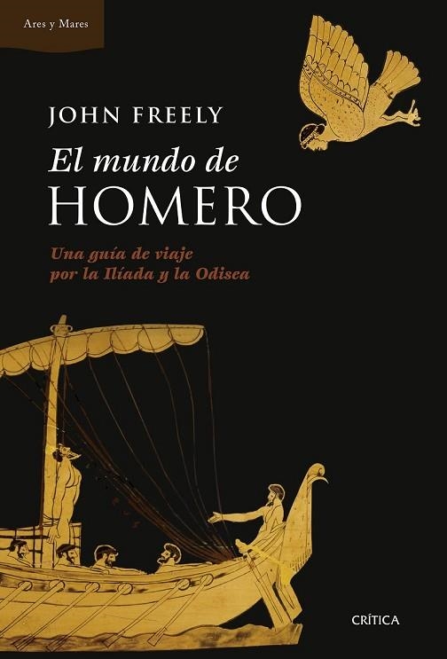 EL MUNDO DE HOMERO UN MUNDO DE VIAJE POR LA ILIADA Y LA ODISEA | 9788498927993 | FREELY, JOHN | Llibreria Online de Vilafranca del Penedès | Comprar llibres en català