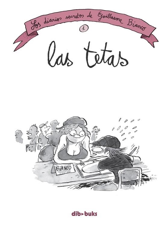 LOS DIARIOS SECRETOS DE BIANCO 1 LAS TETAS | 9788415850861 | BIANCO, GUILLAUME | Llibreria Online de Vilafranca del Penedès | Comprar llibres en català