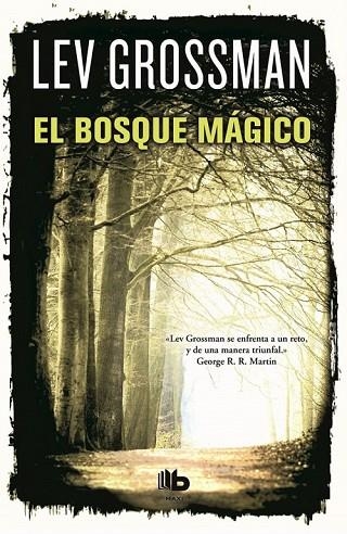 EL BOSQUE MÁGICO | 9788490700556 | GROSSMAN, LEV | Llibreria Online de Vilafranca del Penedès | Comprar llibres en català