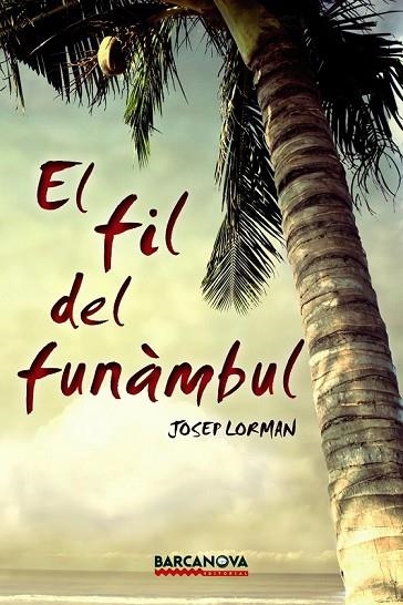 EL FIL DEL FUNÀMBUL | 9788448936051 | LORMAN, JOSEP | Llibreria L'Odissea - Libreria Online de Vilafranca del Penedès - Comprar libros