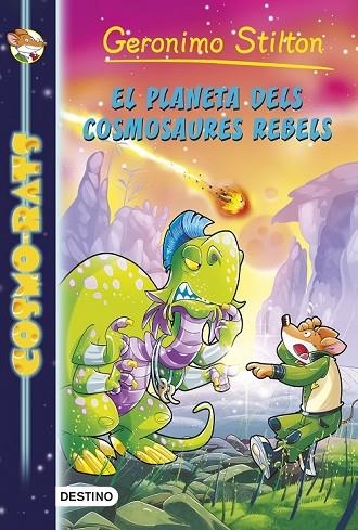 EL PLANETA DELS COSMOSAURES REBELS 5 | 9788490578261 | GERONIMO STILTON | Llibreria Online de Vilafranca del Penedès | Comprar llibres en català