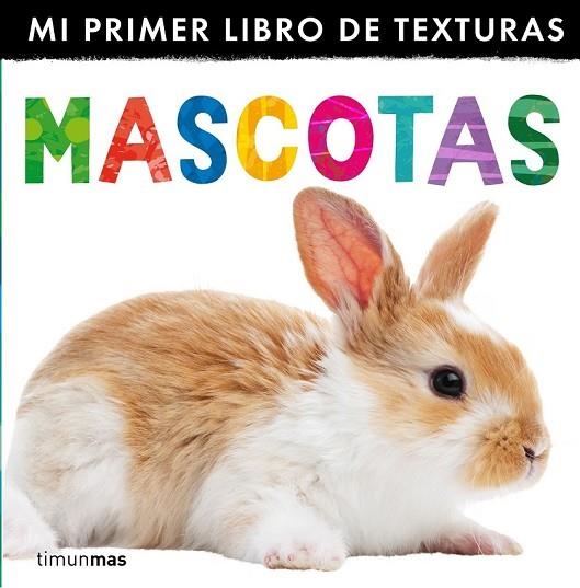 MASCOTAS MI PRIMER LIBRO DE TEXTURAS | 9788408132998 | LITTLE TIGER PRESS | Llibreria Online de Vilafranca del Penedès | Comprar llibres en català