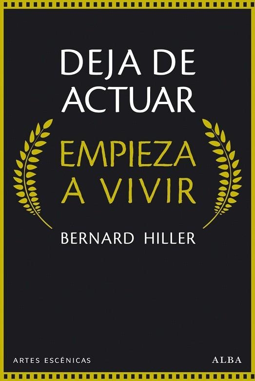 DEJA DE ACTUAR EMPIEZA A VIVIR | 9788490651148 | HILLER, BERNARD | Llibreria Online de Vilafranca del Penedès | Comprar llibres en català