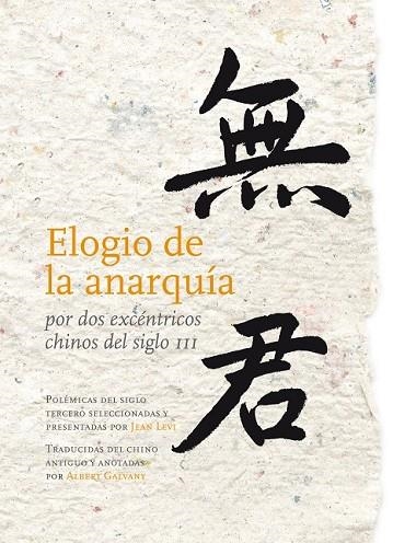 ELOGIO DE LA ANARQUÍA POR DOS EXCÉNTRICOS CHINOS DEL SIGLO III | 9788493834975 | KANG, XI/JINGYAN, BAO | Llibreria Online de Vilafranca del Penedès | Comprar llibres en català