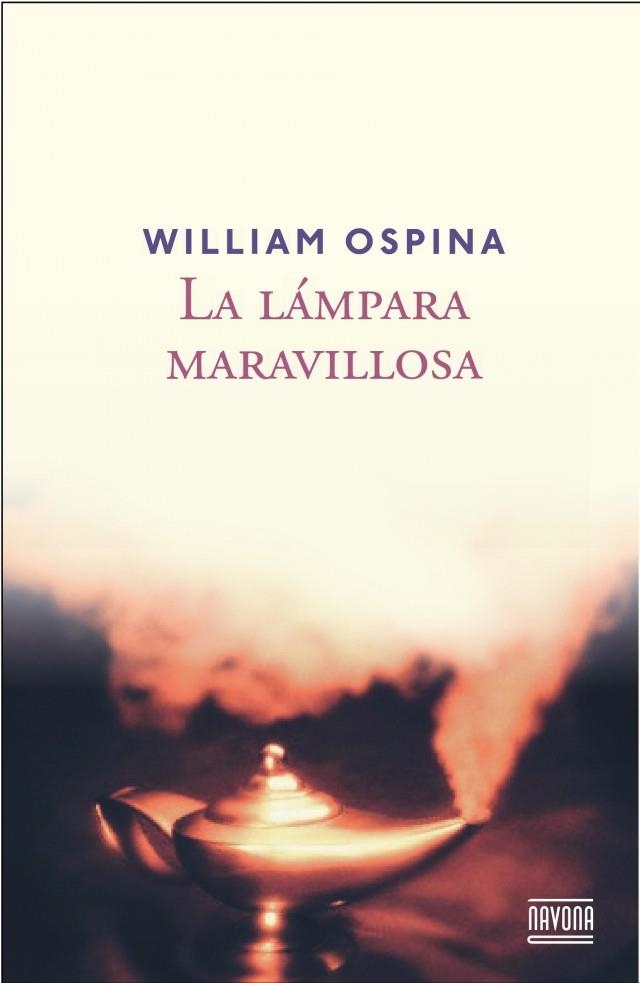 LA LÁMPARA MARAVILLOSA | 9788416259175 | OSPINA, WILLIAM | Llibreria Online de Vilafranca del Penedès | Comprar llibres en català