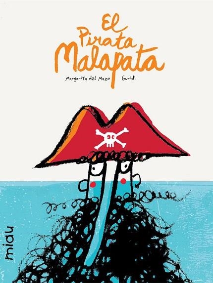 EL PIRATA MALAPOTA | 9788416434015 | DE MAZO, MARGARITA / NIETO GURIDI, RAÚL | Llibreria L'Odissea - Libreria Online de Vilafranca del Penedès - Comprar libros