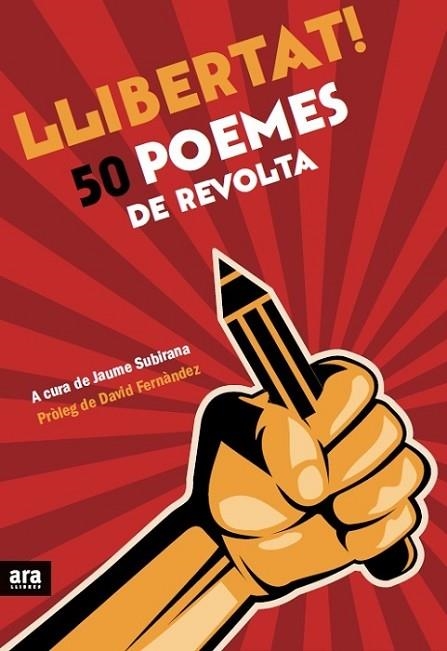 LLIBERTAT! 50 POEMES DE REVOLTA | 9788416154173 | SUBIRANA I ORTÍN, JAUME | Llibreria Online de Vilafranca del Penedès | Comprar llibres en català