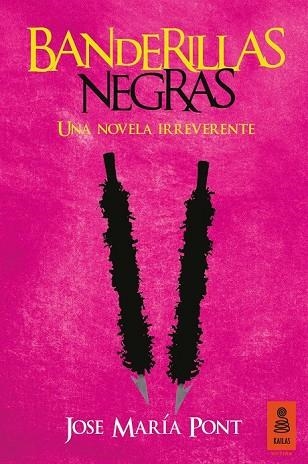 BANDERILLAS NEGRAS | 9788416023417 | PONT VILADOMIU, JOSE MARÍA | Llibreria Online de Vilafranca del Penedès | Comprar llibres en català