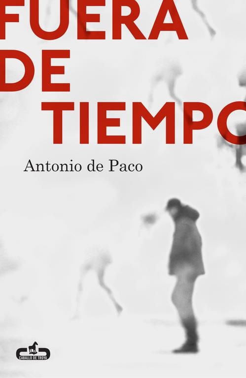 FUERA DE TIEMPO  | 9788415451570 | DE PACO, ANTONIO | Llibreria Online de Vilafranca del Penedès | Comprar llibres en català