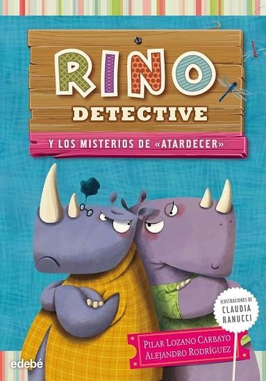 RINO DETECTIVE 4 LOS MISTERIOS DE ATARDECER | 9788468311876 | LOZANO CARBAYO, PILAR/RODRIGUEZ PIÑAL, ALEJANDRO | Llibreria Online de Vilafranca del Penedès | Comprar llibres en català