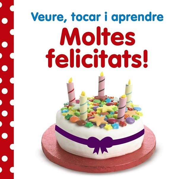 VEURE TOCAR I APRENDRE MOLTES FELICITATS | 9788499066141 | AA. VV. | Llibreria Online de Vilafranca del Penedès | Comprar llibres en català