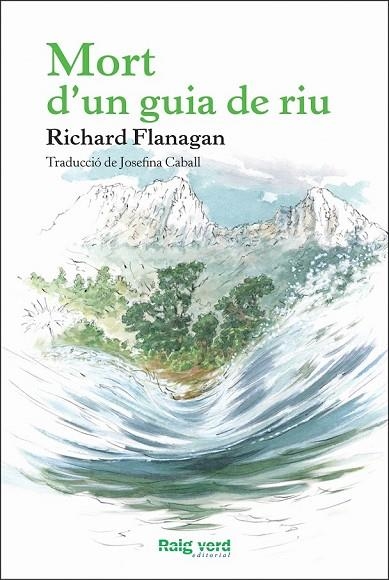 MORT D'UN GUIA DE RIU | 9788415539957 | FLANAGAN, RICHARD | Llibreria L'Odissea - Libreria Online de Vilafranca del Penedès - Comprar libros