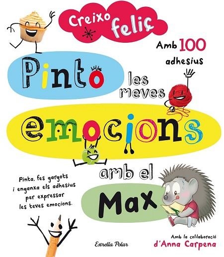 CREIXO FELIÇ. PINTO LES MEVES EMOCIONS AMB EL MAX | 9788490579459 | AA. VV. | Llibreria Online de Vilafranca del Penedès | Comprar llibres en català