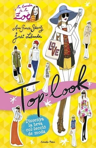 TOP LOOK. LA BANDA DE LA ZOÈ | 9788490579497 | ANA GARCÍA-SIÑERIZ/JORDI LABANDA BLANCO | Llibreria Online de Vilafranca del Penedès | Comprar llibres en català