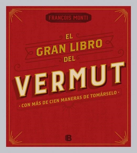 EL GRAN LIBRO DEL VERMUT | 9788466656962 | MONTI, FRANÇOIS | Llibreria Online de Vilafranca del Penedès | Comprar llibres en català